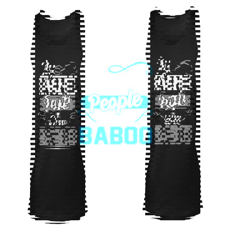 Baboo Grandpa Gift My Favorite People Call Me Baboo V2 Unisex Tank Top