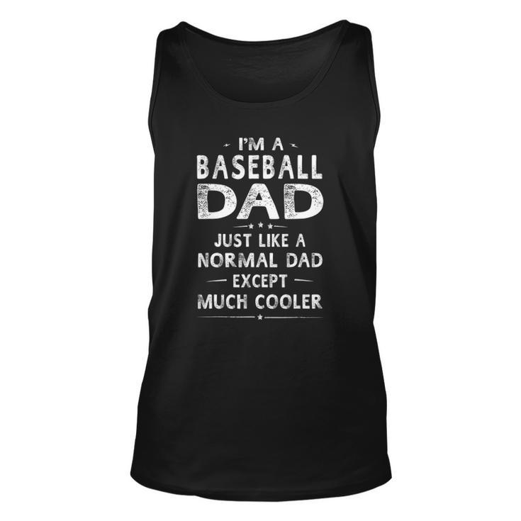 Baseball Dad Like A Normal Dad Except Much Cooler Unisex Tank Top