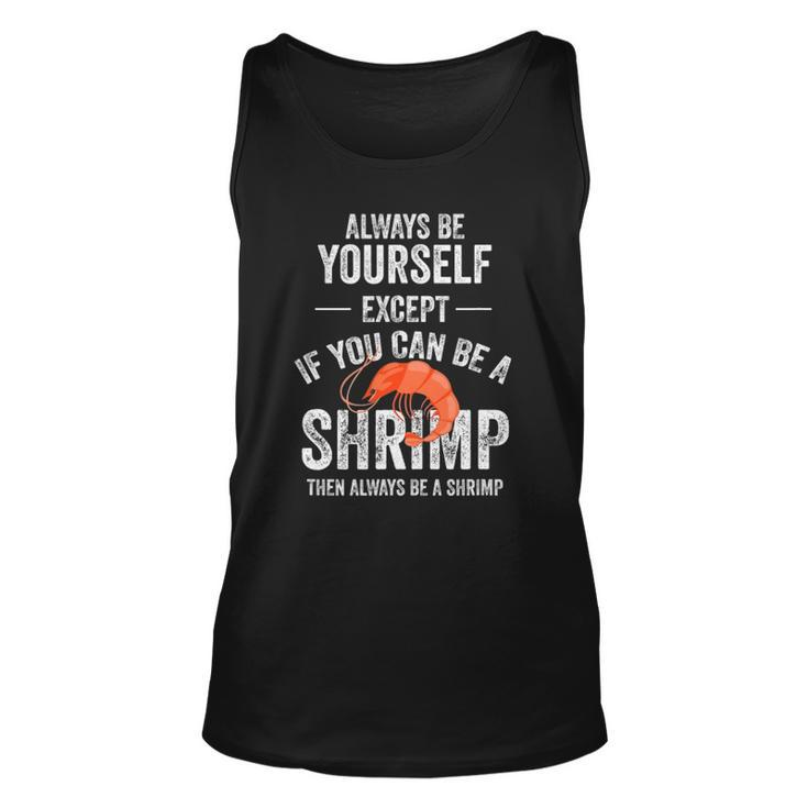 Be A Shrimp Coktail Seafood Unisex Tank Top