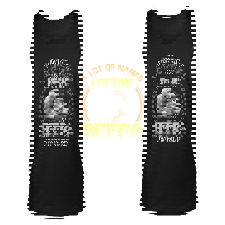 Beepa Grandpa Gift   A Lot Of Name But Beepa Is My Favorite Unisex Tank Top
