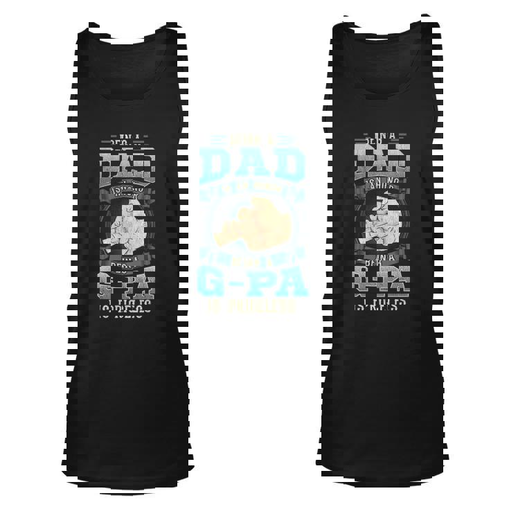 Being A Dad Is An Honor Being A G-Pa Is Priceless Unisex Tank Top