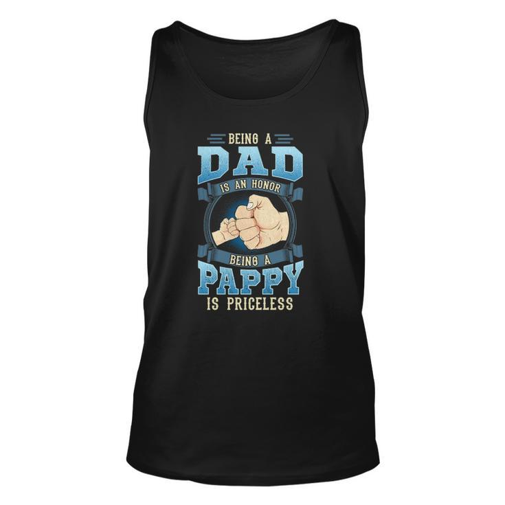 Being A Dad Is An Honor Being A Pappy Is Priceless  Unisex Tank Top