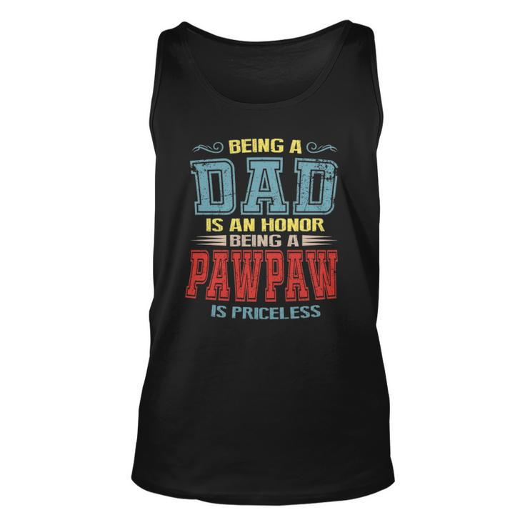 Being A Dad Is An Honor Being A Pawpaw Is Priceless Vintage Unisex Tank Top