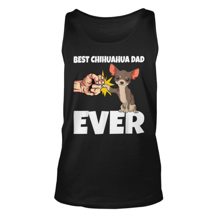 Best Chihuahua Dad Ever Funny Chihuahua Dog Unisex Tank Top