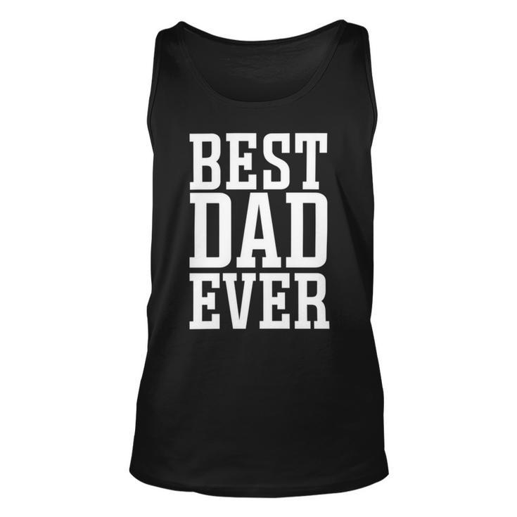 Best Dad Ever Apparel - Best Dad Unisex Tank Top