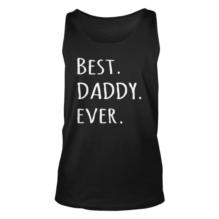 Best Daddy Ever Daddyfathers Day Tee Unisex Tank Top