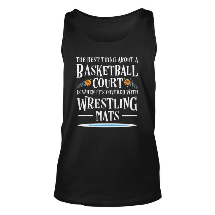 Best Thing On A Basketball Floor Is Wrestling Mats  Unisex Tank Top