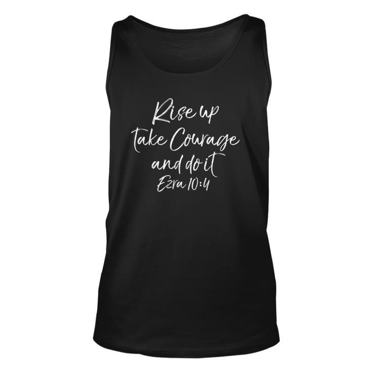 Bible Verse Quote Rise Up Take Courage And Do It Ezra 104 Christian Tank Top