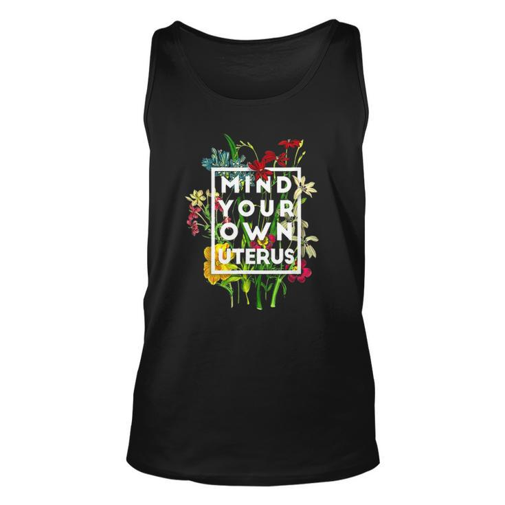 Womens My Body Choice Mind Your Own Uterus Floral My Uterus Tank Top