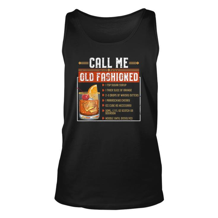 Call Me Old Fashioned Funny Sarcasm Drinking Gift Unisex Tank Top