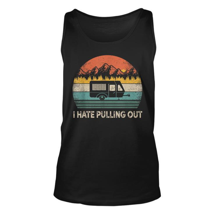 Camping I Hate Pulling Out Vintage Camper Travel   Unisex Tank Top