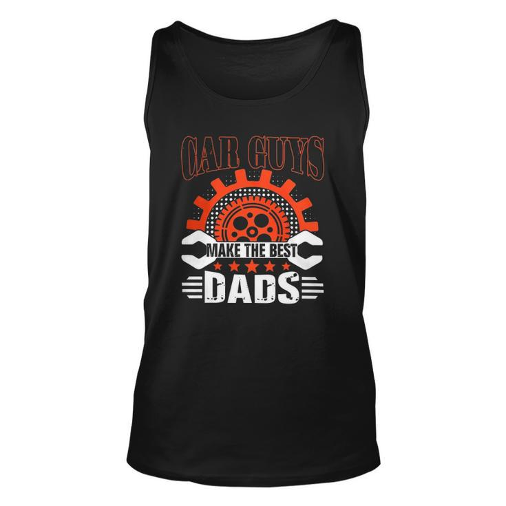 Car Guys Make The Best Dads Fathers Day Gift Unisex Tank Top