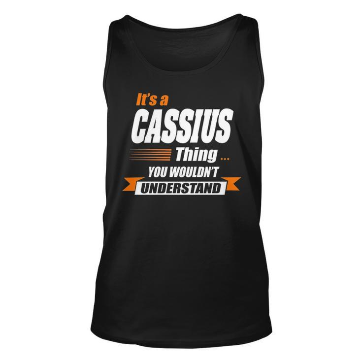Cassius Name Gift   Its A Cassius Thing Unisex Tank Top