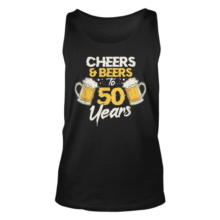 Cheers & Beers To 50 Years 50Th Birthday Fifty Anniversary  Unisex Tank Top