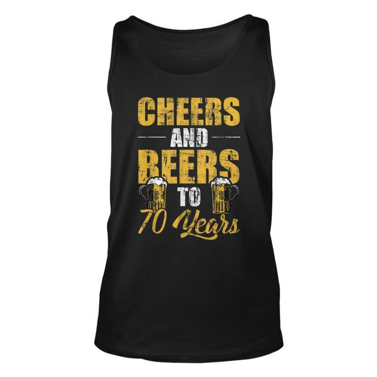 Cheers And Beers To 70 Years Cool Beer Lover Birthday  Unisex Tank Top