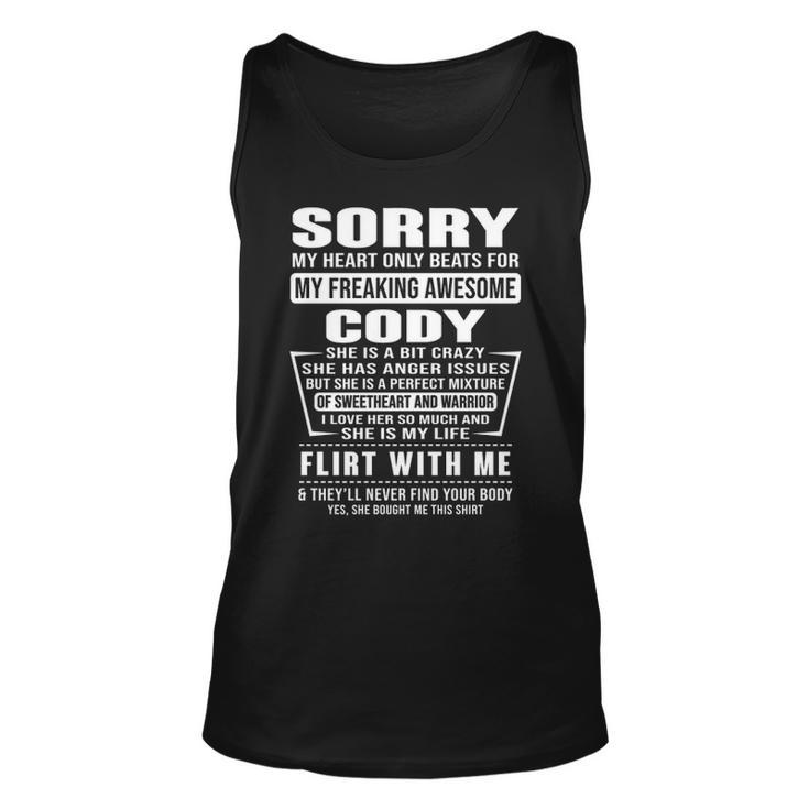 Cody Name Gift   Sorry My Heart Only Beats For Cody Unisex Tank Top