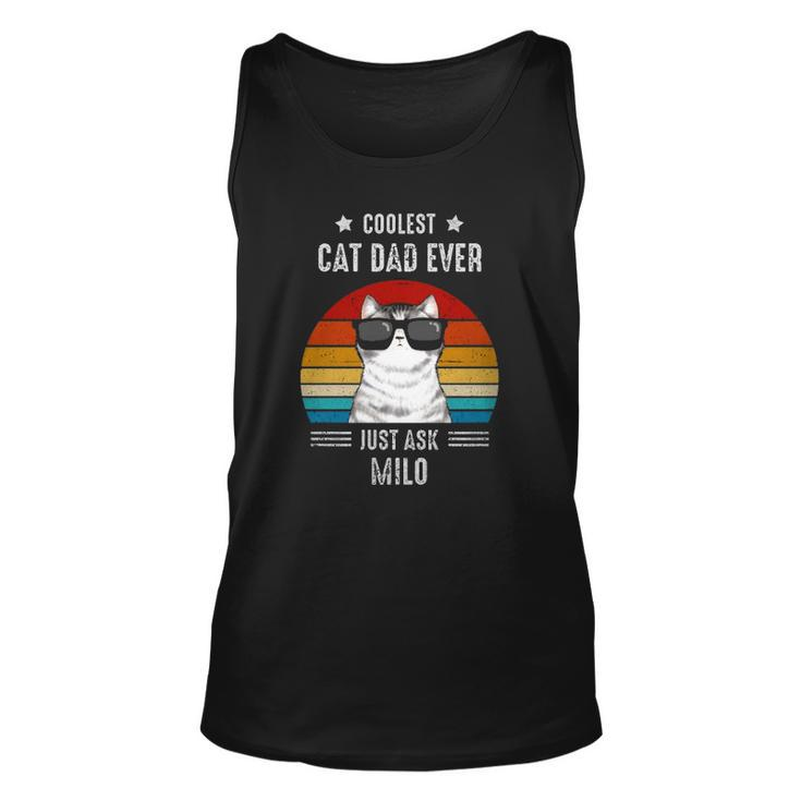 Coolest Cat Dad Ever Just Ask Milo Personalized Cat Dad Unisex Tank Top