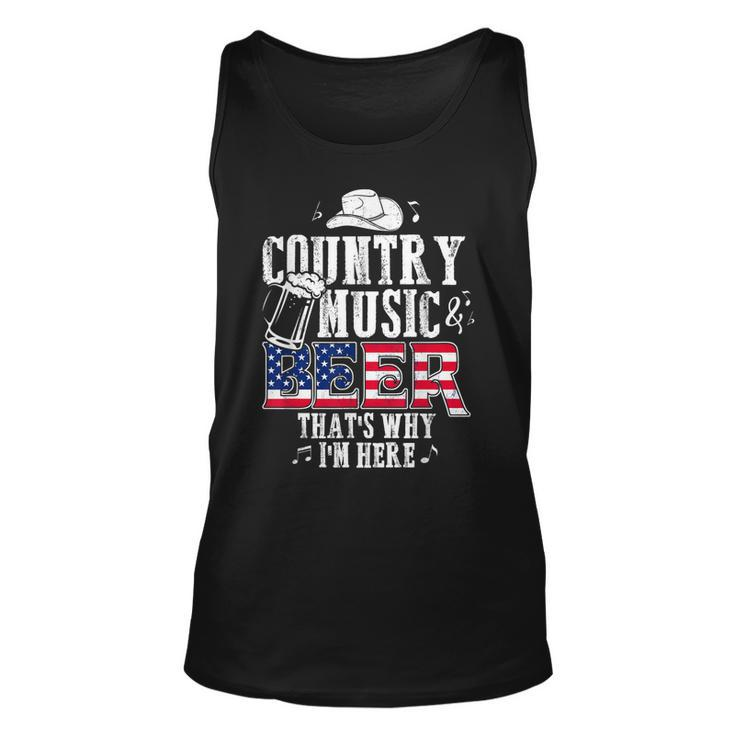 Country Music And Beer Thats Why Im Here T  Funny  Unisex Tank Top