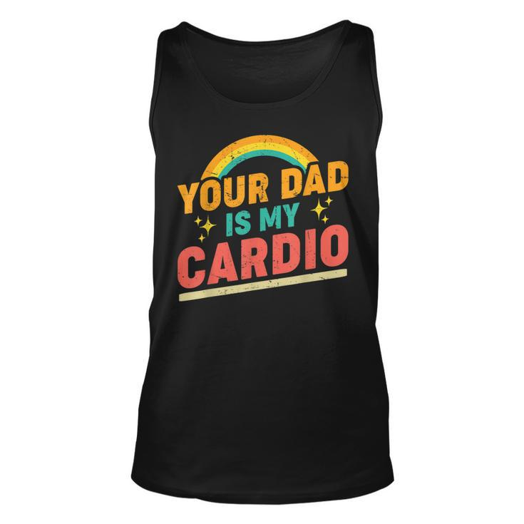 Your Dad Is My Cardio Vintage Rainbow Saying Sarcastic Tank Top