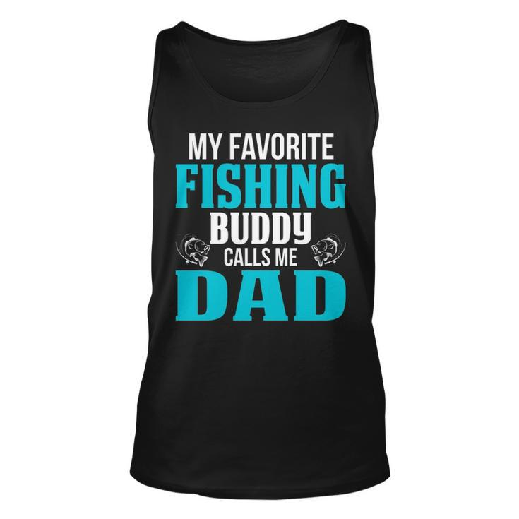 Dad Fishing Gift   My Favorite Fishing Buddy Calls Me Dad Unisex Tank Top