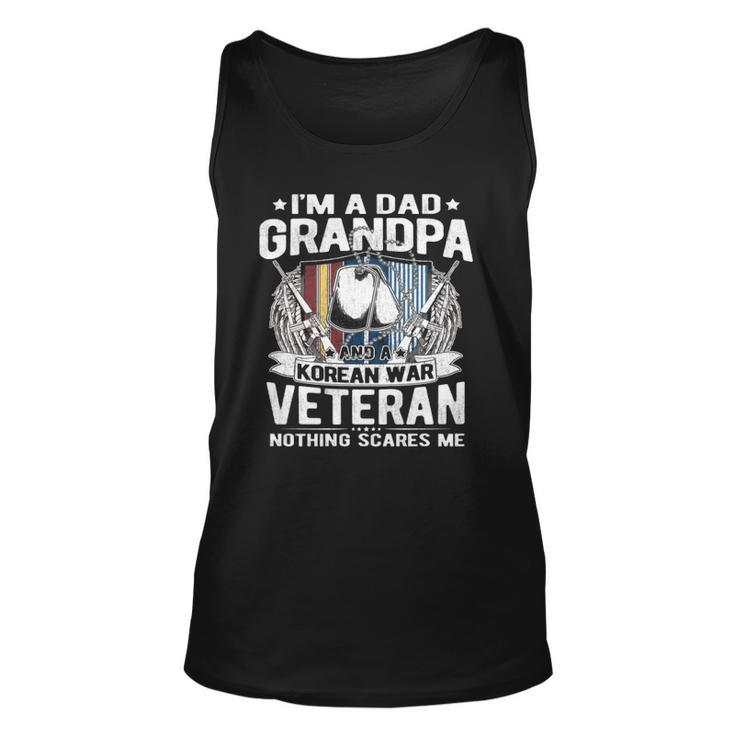 A Dad Grandpa Korean War Veteran Nothing Scares Me Dad Tank Top