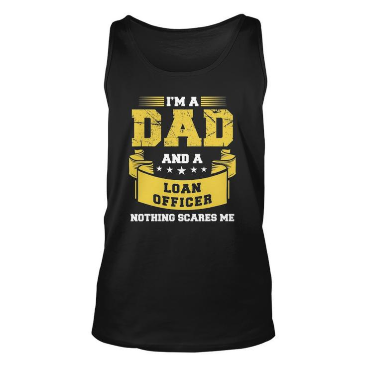 Mens Im A Dad And Loan Officer Nothing Scares Me Bank Tank Top