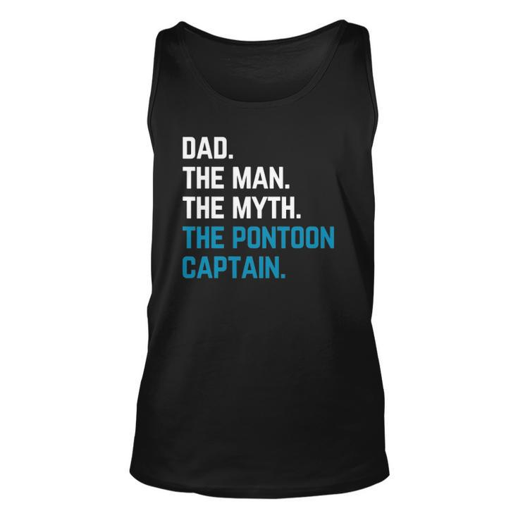 Dad The Man The Myth The Pontoon Captain Sailors Boat Owners Tank Top