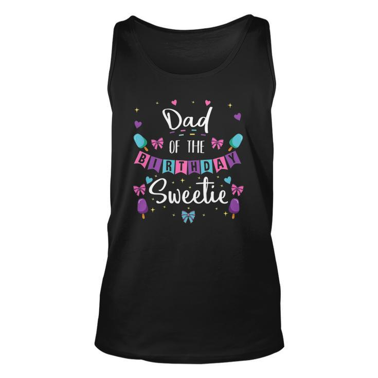 Dad Of The Birthday Sweetie Ice Cream Bday Party Father Dad Unisex Tank Top