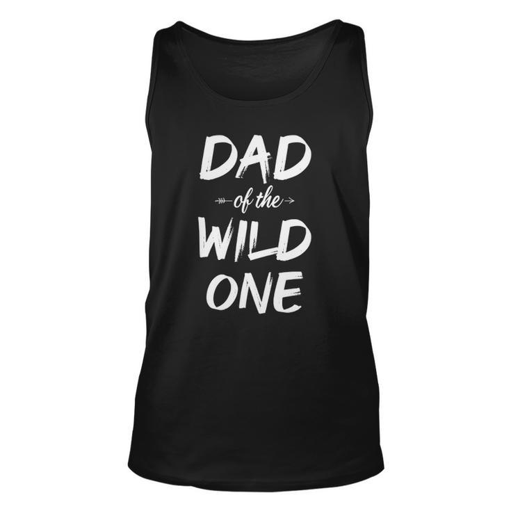 Dad Of The Wild One Funny Dad Of Wild One Unisex Tank Top