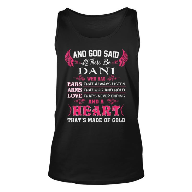Dani Name Gift   And God Said Let There Be Dani Unisex Tank Top