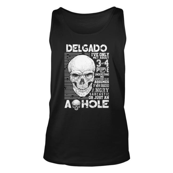 Delgado Name Gift   Delgado Ive Only Met About 3 Or 4 People Unisex Tank Top