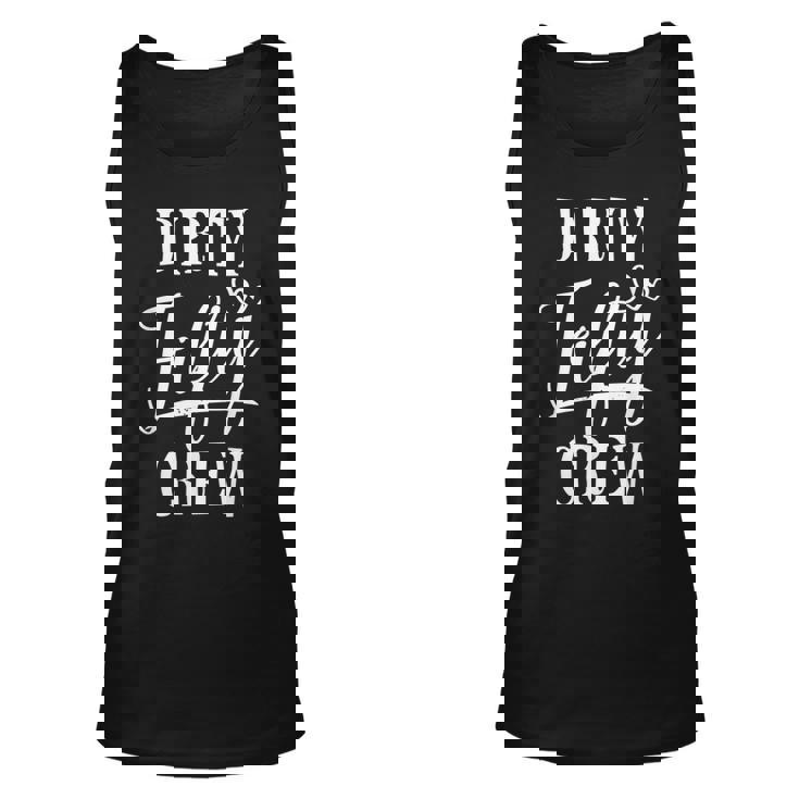 Dirty Fifty Crew 50Th Birthday Squad B-Day Funny  Unisex Tank Top