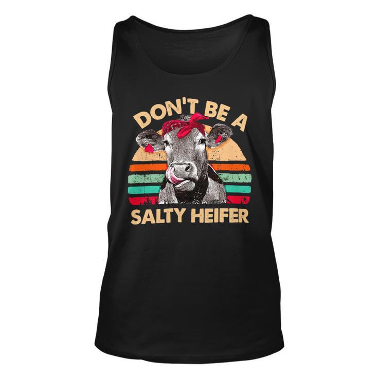 Dont Be A Salty Heifer Cows Lover Vintage Farm 10Xa7 Unisex Tank Top