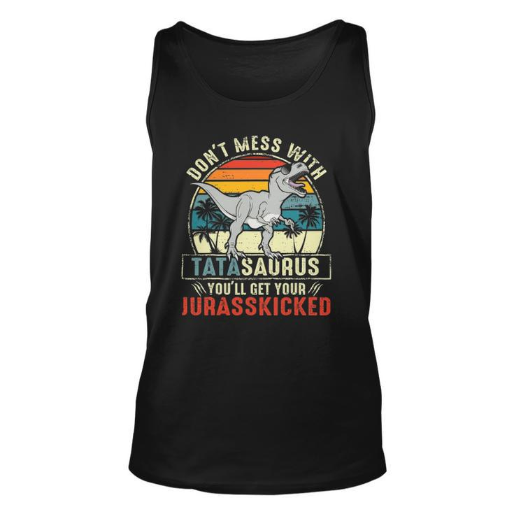 Dont Mess With Tatasaurus Youll Get Jurasskicked Tata Polish Dad Tank Top