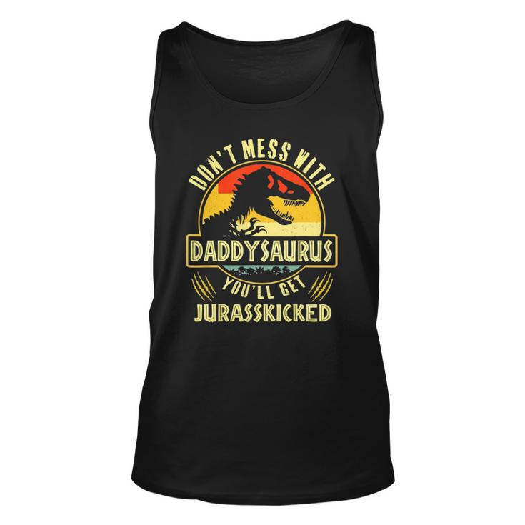 Dont Mess With Daddysaurus Youll Get Jurasskicked Unisex Tank Top