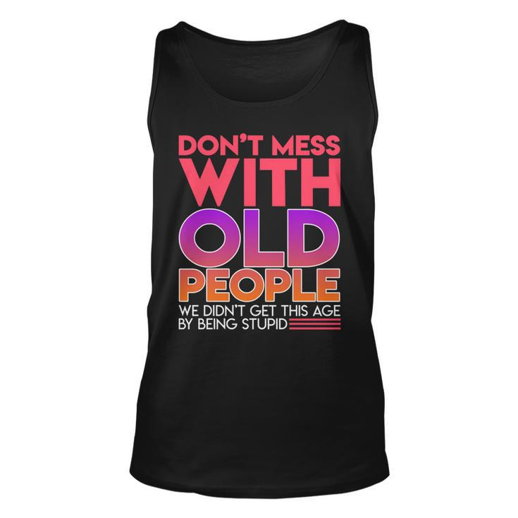 Dont Mess With Old People Fathers Day  V3 Unisex Tank Top