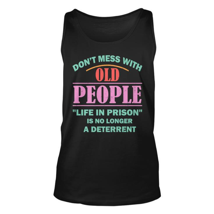 Dont Mess With Old People Funny Saying Prison Vintage Gift   Unisex Tank Top