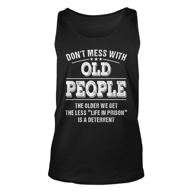 Dont Mess With Old People - Life In Prison - Funny   Unisex Tank Top