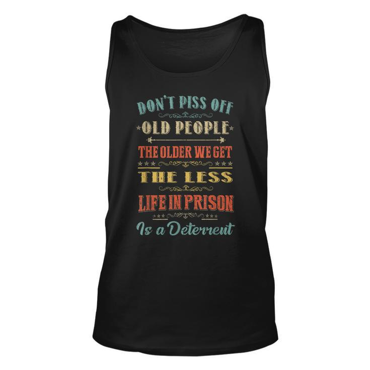 Dont Piss Off Old People Funny Gag Gifts For Elderly People Unisex Tank Top
