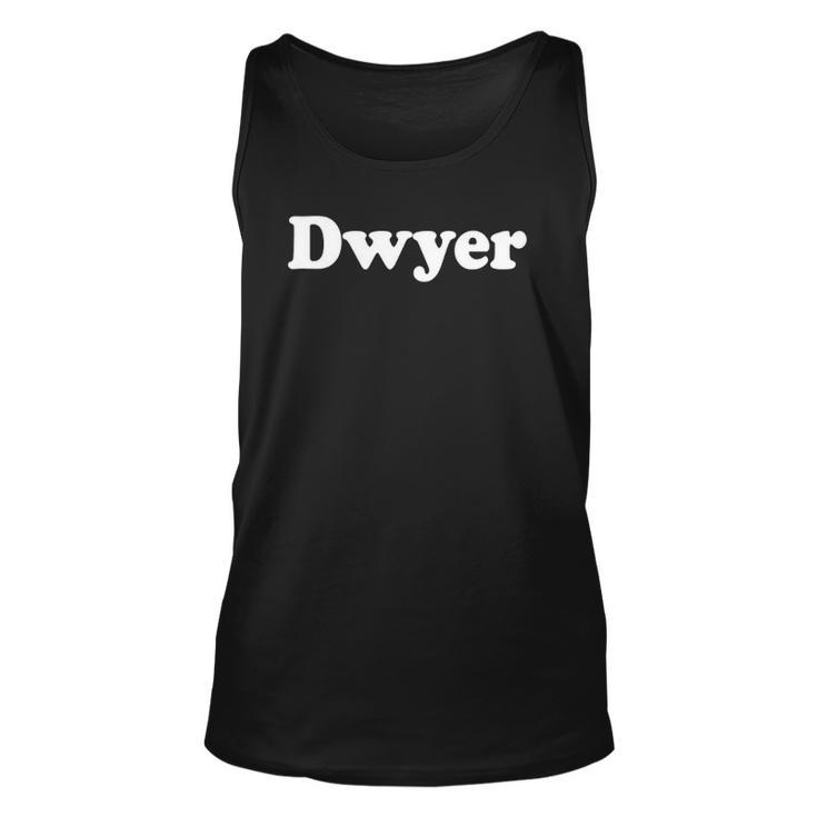 Dwyer Name Last Name Family Reunion Funny Unisex Tank Top