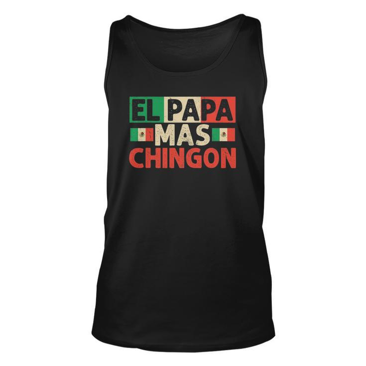 El Papa Mas Chingon - Funny Best Mexican Dad Fathers Day Unisex Tank Top