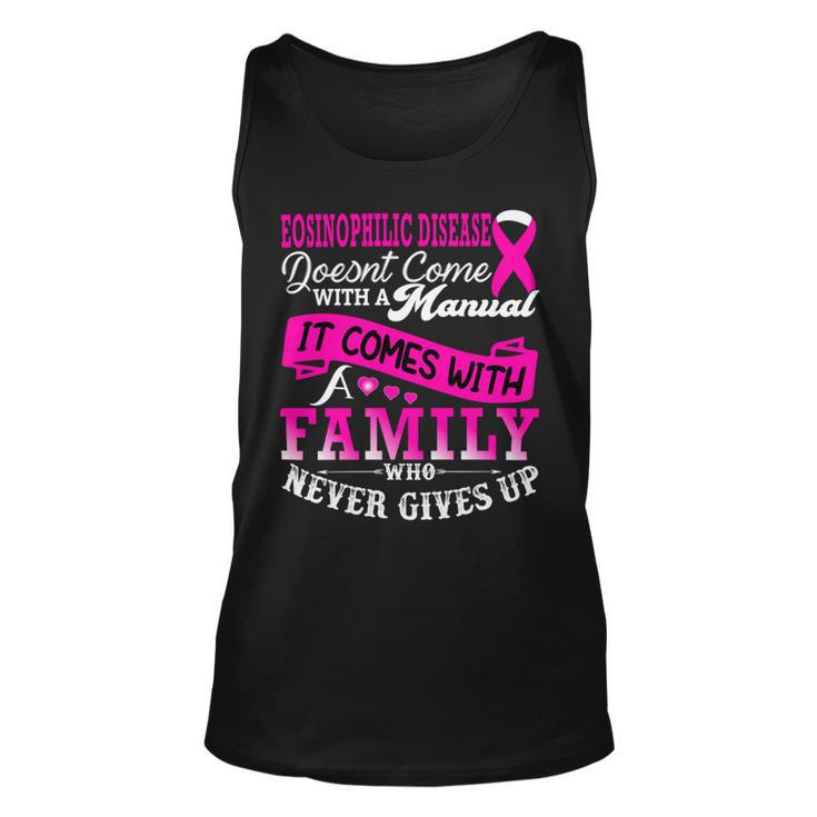 Eosinophilic Disease Doesnt Come With A Manual It Comes With A Family Who Never Gives Up  Pink Ribbon  Eosinophilic Disease  Eosinophilic Disease Awareness Unisex Tank Top
