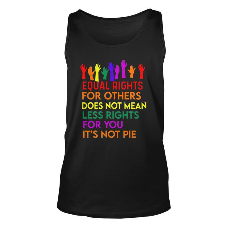 Equal Rights For Others Does Not Mean Equality Tee Pie Unisex Tank Top