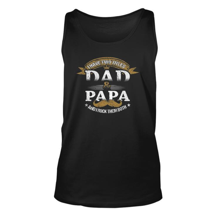 Family Dad & Papa Funny Fathers Day Grandpa Daddy Gift Unisex Tank Top