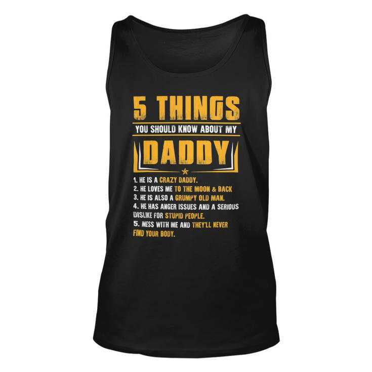 Father Grandpa 5 Things You Should Know About My Daddy Fathers Day 12 Family Dad Unisex Tank Top
