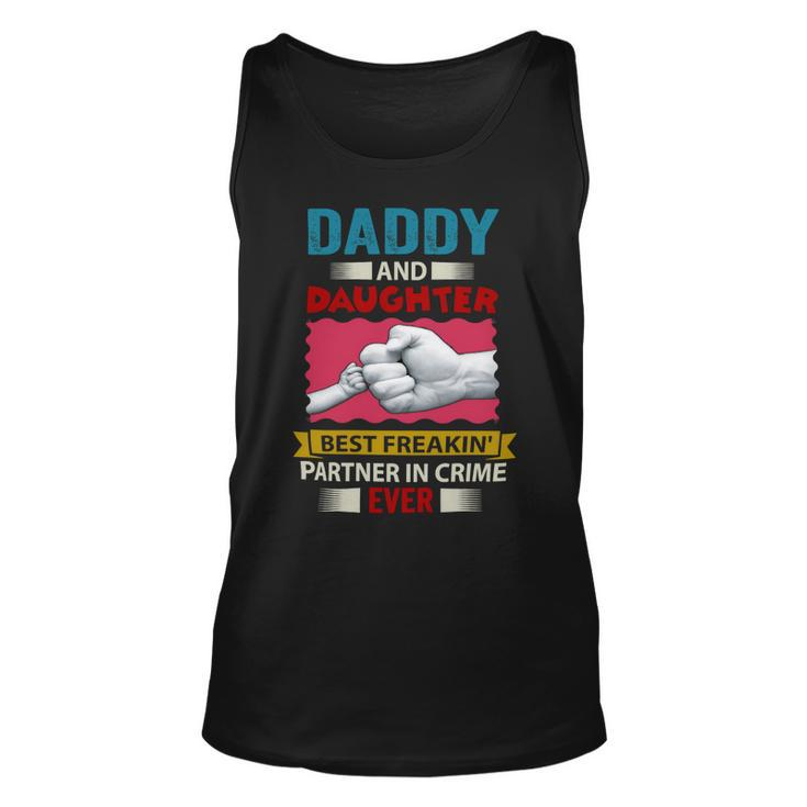 Father Grandpa Daddy And Daughter Best Freakin Partner In Crime Ever 115 Family Dad Unisex Tank Top