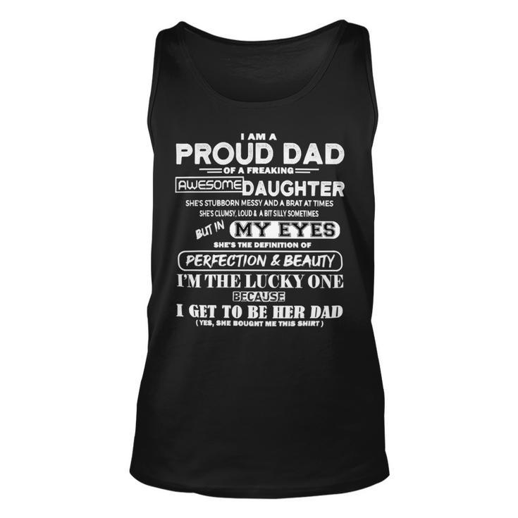 Father Grandpa I Am A Proud Dad Of A Freaking Awesome Daughter406 Family Dad Unisex Tank Top