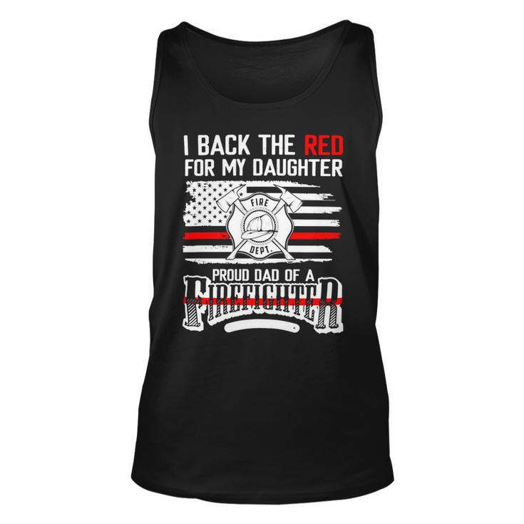 Father Grandpa I Back The Red For My Daughter Proud Firefighter Dad 186 Family Dad Unisex Tank Top