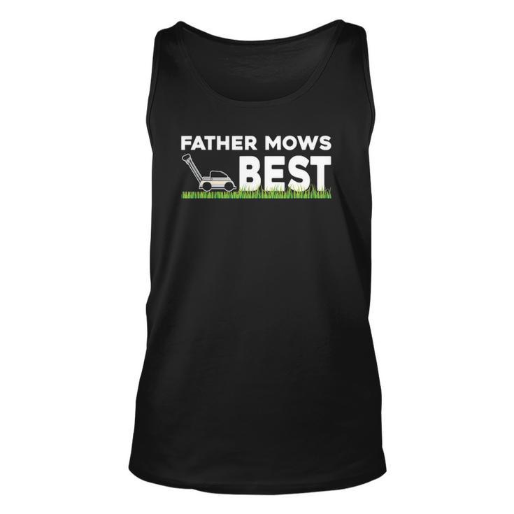 Father Mows Best Gift Fathers Day Lawn Funny Grass Unisex Tank Top