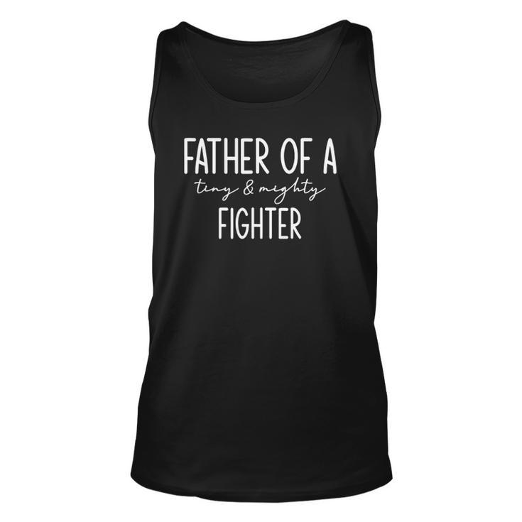 Father Of Tiny & Mighty Fighter Funny Fathers Day Unisex Tank Top